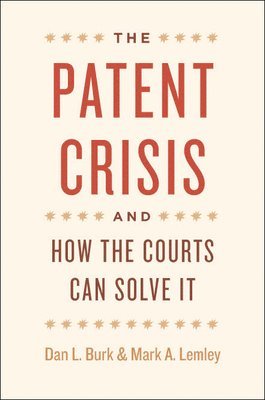 bokomslag The Patent Crisis and How the Courts Can Solve It