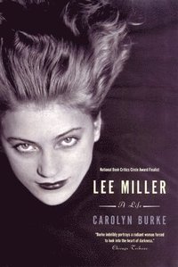 bokomslag Lee Miller: A Life