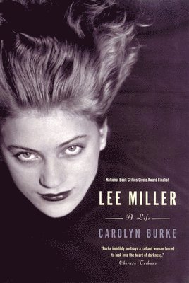 Carolyn Burke - Lee Miller – A Life, Häftad