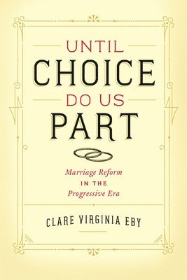 Clare Virginia Eby - Until Choice Do Us Part, Inbunden