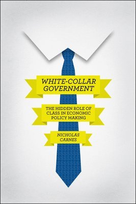 Nicholas Carnes - White-Collar Government, Häftad