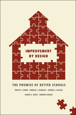 David K. Cohen, Donald J. Peurach, Joshua L. Glazer, Karen E. Gates, Simona Goldin - Improvement by Design, Häftad