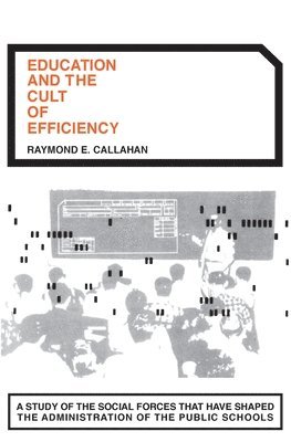 Education and the Cult of Efficiency 1