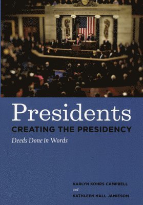 Karlyn Kohrs Campbell, Kathleen Hall Jamieson - Presidents Creating the Presidency, Häftad