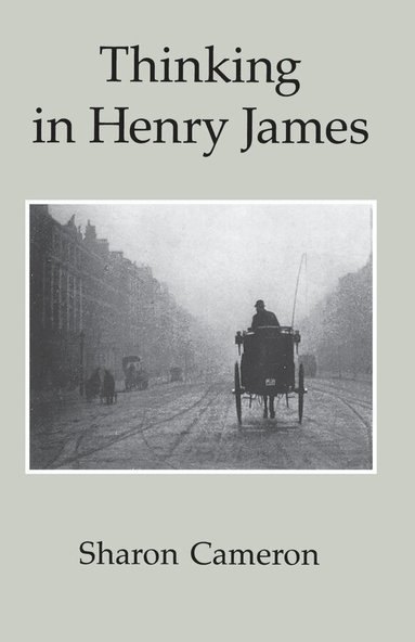 Sharon Cameron - Thinking in Henry James, Häftad