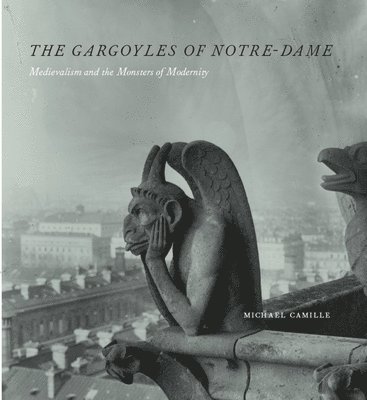 Michael Camille - The Gargoyles of Notre Dame, Inbunden