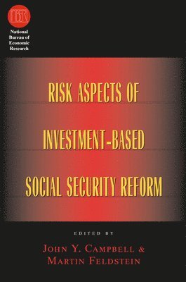 John Y. Campbell, Martin Feldstein - Risk Aspects of Investment-Based Social Security Reform, Inbunden