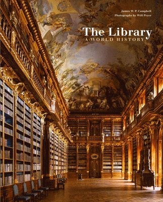 James W. P. Campbell - The Library: A World History, Inbunden