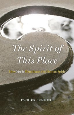 Patrick Summers - Spirit of This Place, Inbunden