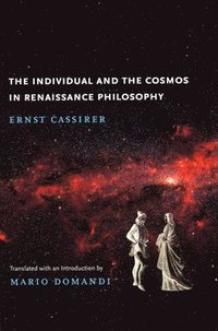 bokomslag The Individual and the Cosmos in Renaissance Philosophy