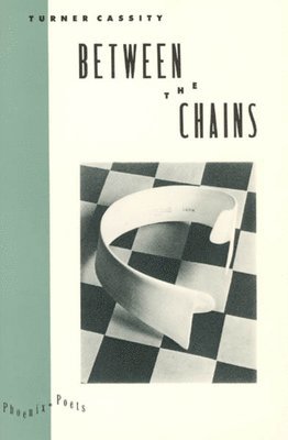 Turner Cassity - Between the Chains, Inbunden