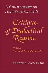 bokomslag A Commentary on Jean-Paul Sartre's &quot;Critique of Dialectical Reason&quot;