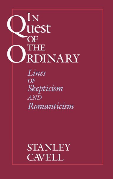 Stanley Cavell - In Quest of the Ordinary, Häftad