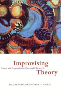 bokomslag Improvising Theory  Process and Temporality in Ethnographic Fieldwork