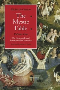 bokomslag The Mystic Fable, Volume One  The Sixteenth and Seventeenth Centuries