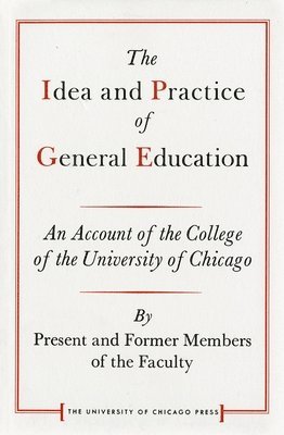 Staff The College of the University of Chicago, The College of the University of Chicago, F. Champion Ward - Idea and Practice of General Education, Häftad