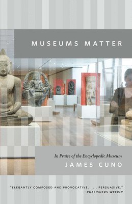 James Cuno - Museums Matter, Häftad
