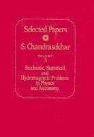 bokomslag Selected Papers: v. 3 Stochastic, Statistical and Hydromagnetic Problems in Physics and Astronomy