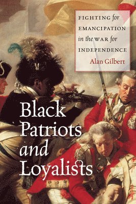 Alan Gilbert - Black Patriots and Loyalists, Häftad
