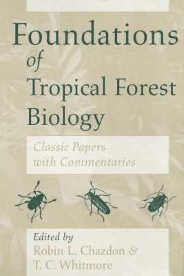 Robin L. Chazdon, T. C. Whitmore - Foundations of Tropical Forest Biology, Häftad