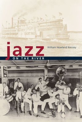 William Howland Kenney - Jazz on the River, Häftad