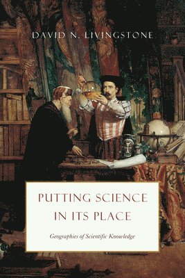 David N Livingstone - Putting Science in Its Place, Häftad