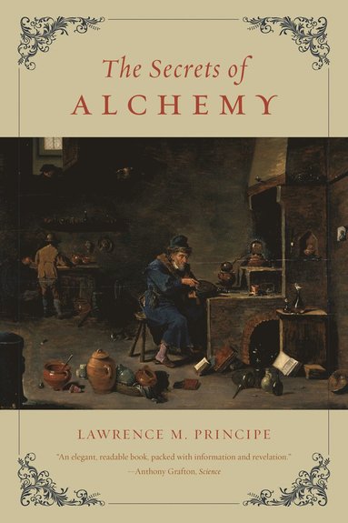 Lawrence M. Principe - Secrets of Alchemy, Häftad