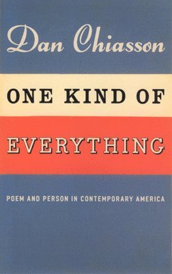 Dan Chiasson - One Kind of Everything, Inbunden