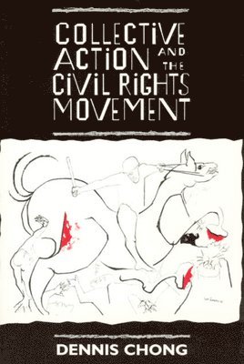 Dennis Chong - Collective Action and the Civil Rights Movement, Häftad
