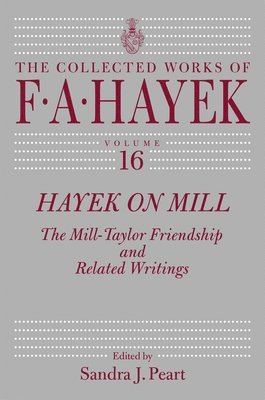 bokomslag Hayek on Mill: The Mill-Taylor Friendship and Related Writings Volume 16