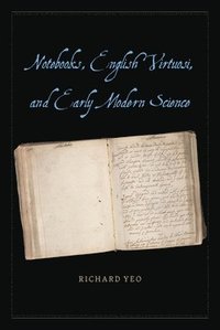 bokomslag Notebooks, English Virtuosi, and Early Modern Science
