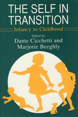 Dante Cicchetti, Marjorie Beeghly, University of Minnesota) Cicchetti, Dante (Director, Institute of Child Development - Self in Transition, Inbunden
