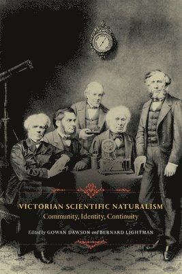 Bernard Lightman, Gowan Dawson - Victorian Scientific Naturalism, Inbunden