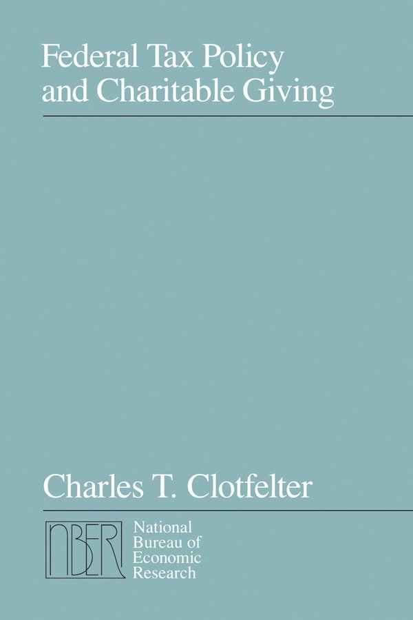Charles T. Clotfelter - Federal Tax Policy and Charitable Giving, Inbunden
