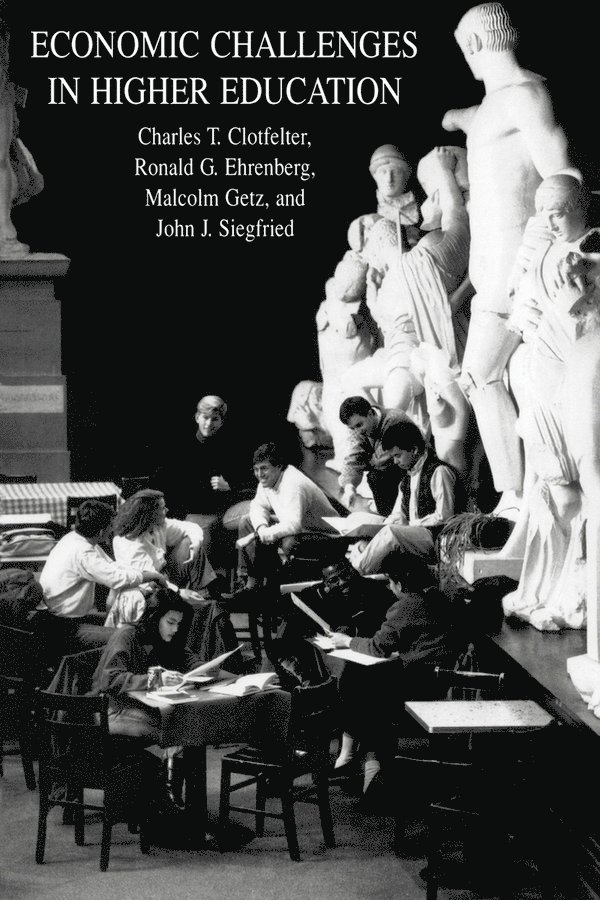 Charles T. Clotfelter, Ronald G. Ehrenberg, Malcolm Getz, John J. Siegfried, Charles T Clotfelter, Ronald G Ehrenberg, John J Siegfried - Economic Challenges in Higher Education, Inbunden