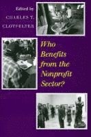 Charles T. Clotfelter - Who Benefits from the Nonprofit Sector?, Inbunden