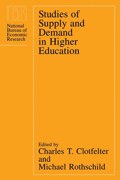 Charles T. Clotfelter, Michael Rothschild - Studies of Supply and Demand in Higher Education, Inbunden