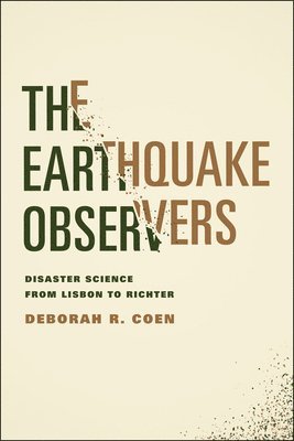 Deborah R. Coen - Earthquake Observers, Inbunden