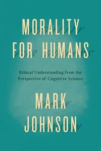 bokomslag Morality for Humans