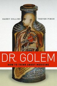 bokomslag Dr. Golem: How to Think About Medicine