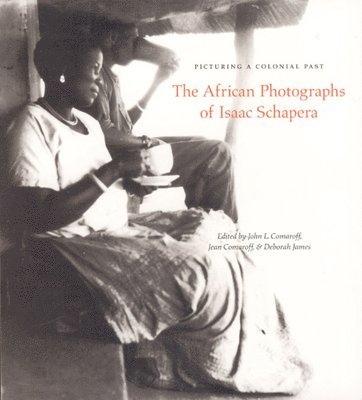 John L. Comaroff, Jean Comaroff, Deborah James - Picturing a Colonial Past, Inbunden