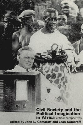 John L. Comaroff, Jean Comaroff - Civil Society and the Political Imagination in Africa, Inbunden