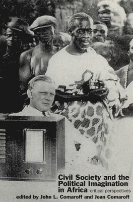 John L. Comaroff, Jean Comaroff - Civil Society and the Political Imagination in Africa, Häftad