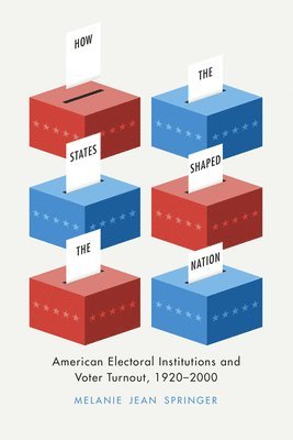 Melanie Jean Springer - How the States Shaped the Nation, Inbunden