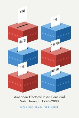 Melanie Jean Springer - How the States Shaped the Nation, Häftad