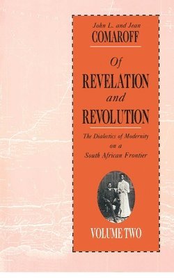 John L. Comaroff, Jean Comaroff - Of Revelation and Revolution, Volume 2, Häftad