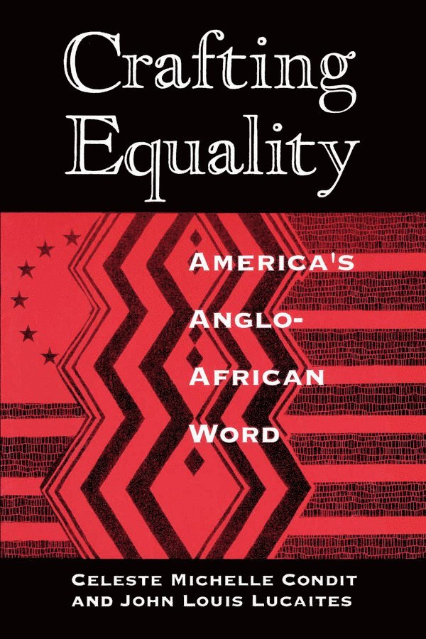 Celeste Michelle Condit, John Louis Lucaites - Crafting Equality, Häftad