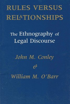 John M. Conley, William M. O'Barr - Rules versus Relationships, Häftad