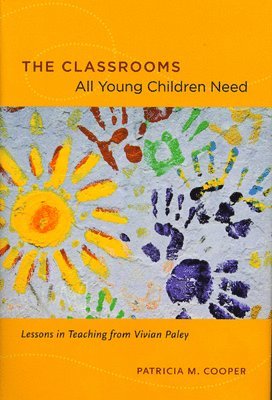 Patricia M. Cooper - Classrooms All Young Children Need, Inbunden