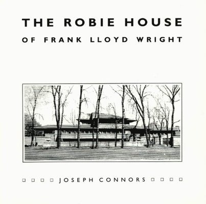 Robie House of Frank Lloyd Wright